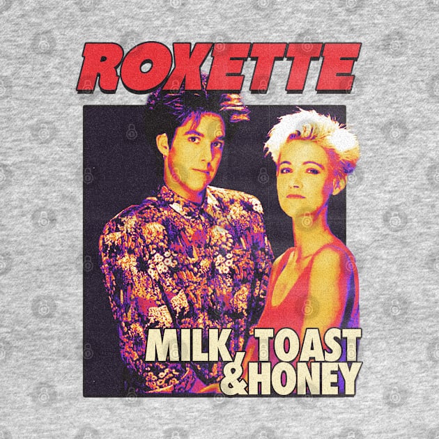 Roxette milk toast and honey by maybeitnice